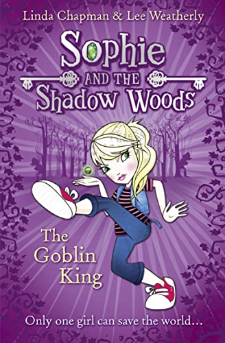 9780007411634: The Goblin King: Book 1 (Sophie and the Shadow Woods)