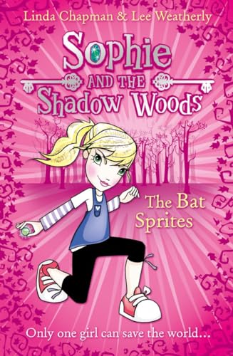 Beispielbild fr The Bat Sprites (Sophie and the Shadow Woods, Book 6) (Sophie and the Shadow Woods) zum Verkauf von Reuseabook