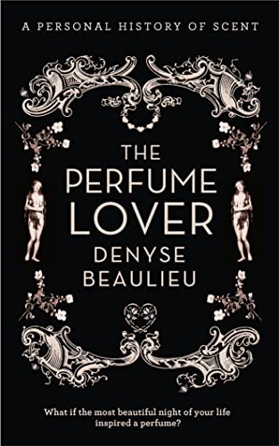 Beispielbild fr The Perfume Lover: A Personal Story of Scent zum Verkauf von WorldofBooks