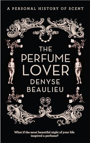 9780007411825: The Perfume Lover: A Personal Story of Scent