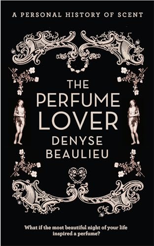 Stock image for The Perfume Lover: A Personal Story of Scent for sale by WorldofBooks