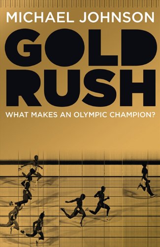 Stock image for Gold Rush. What Makes an Olympic Champion ? for sale by J. and S. Daft