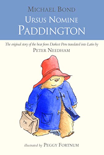 Stock image for Ursus Nomine Paddington the Original Story of the Bear from Darkest Peru Translated Into Latin By Peter Needham for sale by Chequamegon Books