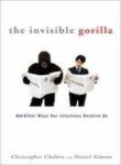 9780007412648: The Invisible Gorilla: And Other Ways Our Intuition Deceives Us