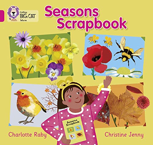 Seasons Scrapbook: Band 01B/Pink B (Collins Big Cat) (9780007412839) by Raby, Charlotte