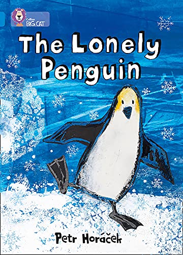 Stock image for The Lonely Penguin: Band 04/Blue (Collins Big Cat) for sale by Better World Books Ltd