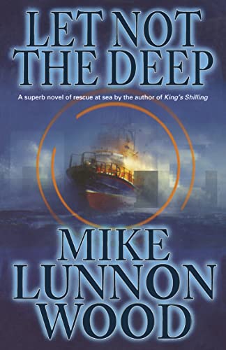 Let Not the Deep (9780007413003) by Mike Lunnon-Wood