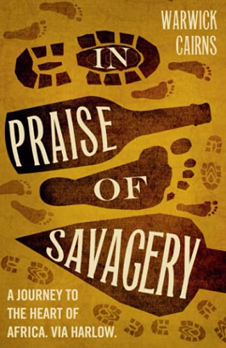 Imagen de archivo de In Praise of Savagery a la venta por Blackwell's