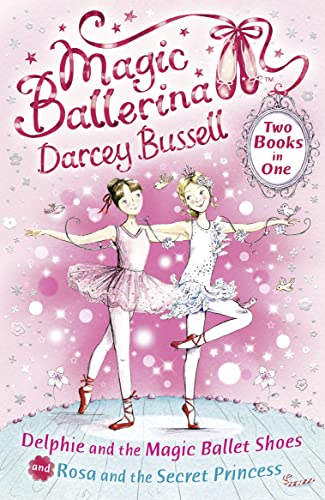 9780007414406: Delphie and the Magic Ballet Shoes / Rosa and the Secret Princess (2-in-1) (Magic Ballerina)