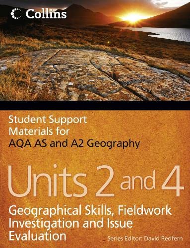 9780007415717: AQA AS and A2 Geography Units 2 and 4: Geographical Skills, Fieldwork Investigation and Issue Evaluation (Student Support Materials for Geography)