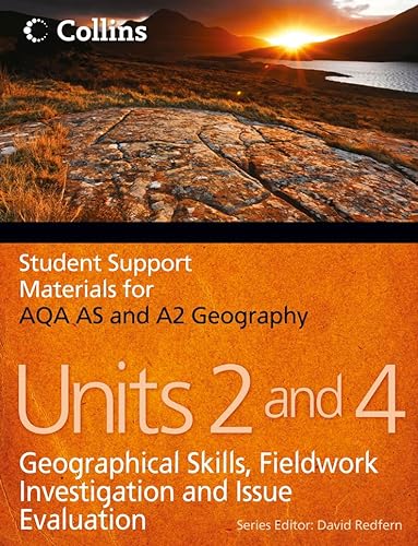9780007415717: AQA AS and A2 Geography Units 2 and 4: Geographical Skills, Fieldwork Investigation and Issue Evaluation