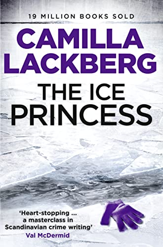 9780007416189: The Ice Princess: The heart-stopping debut thriller from the No. 1 international bestselling crime suspense author (Patrik Hedstrom and Erica Falck, Book 1)