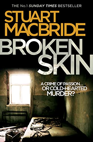 9780007419463: Broken Skin: The third Logan McRae thriller in the No.1 bestselling Scottish detective crime series from Stuart MacBride. (Book 3)