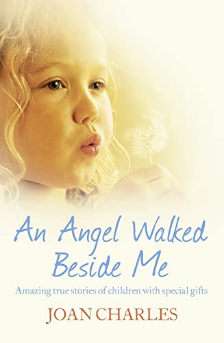 Stock image for Angel Walked Beside Me: An Amazing Journey Into the World of Psychic Children for sale by SecondSale