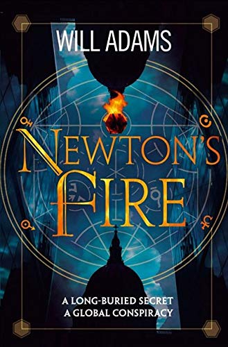 9780007424221: Newton’s Fire: A long-buried secret. A global conspiracy.