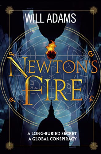 Stock image for NEWTON'S FIRE: A long-buried secret. A global conspiracy. for sale by WorldofBooks