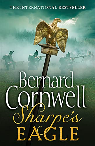 Beispielbild fr Sharpe's Eagle (The Sharpe Series): The Talavera Campaign, July 1809 (The Sharpe Series, Book 8) zum Verkauf von WorldofBooks