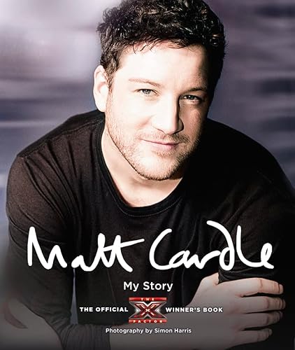 Beispielbild fr Matt Cardle: My Story (X Factor): The Official X Factor Winner's Book [Hardcover] Matt Cardle and Dannii Minogue zum Verkauf von Re-Read Ltd