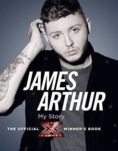 9780007426720: James Arthur, My Story: The Official X Factor Winner’s Book