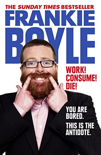 Stock image for Work! Consume! Die! for sale by Better World Books