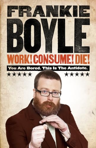 Stock image for Work! Consume! Die! for sale by WorldofBooks