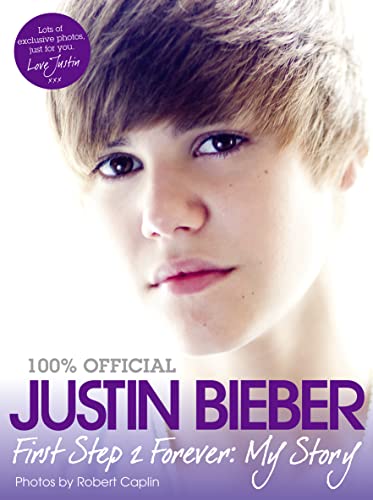 Imagen de archivo de Justin Bieber - First Step 2 Forever, My Story a la venta por WorldofBooks