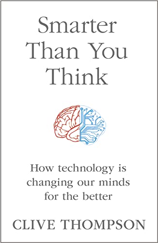 Beispielbild fr Smarter Than You Think: How Technology is Changing Our Minds for the Better zum Verkauf von AwesomeBooks