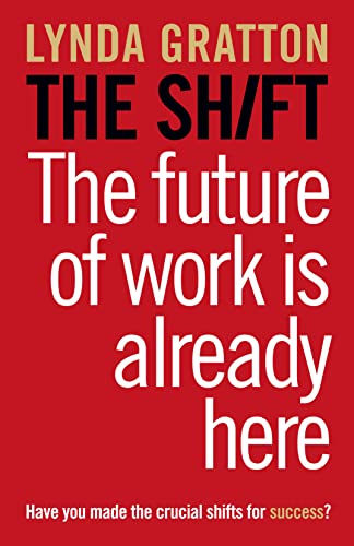 Beispielbild fr The Shift: The Future of Work is Already Here zum Verkauf von WorldofBooks