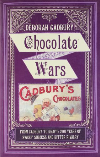 9780007428182: Chocolate Wars: From Cadbury to Kraft: 200 years of Sweet Success and Bitter Rivalry