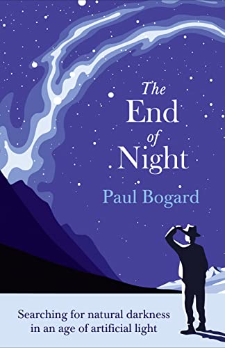 Beispielbild fr The End of Night: Searching for Natural Darkness in an Age of Artificial Light zum Verkauf von WorldofBooks