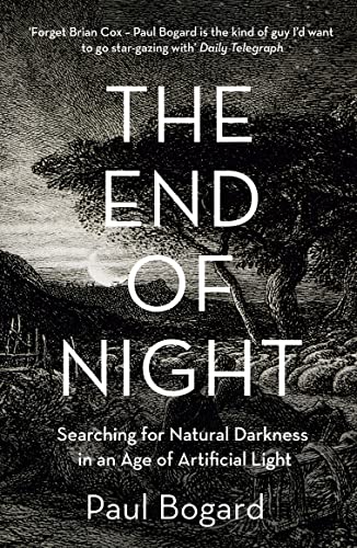 Imagen de archivo de The End of Night: Searching for Natural Darkness in an Age of Artificial Light a la venta por WorldofBooks
