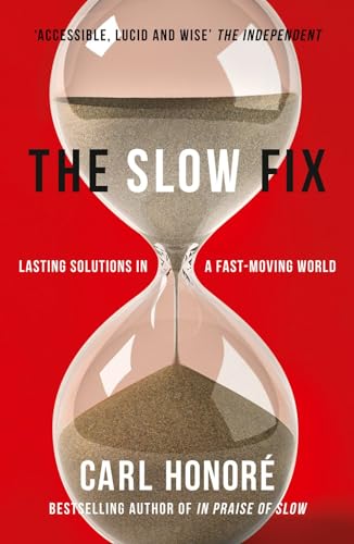 Beispielbild fr The Slow Fix: Lasting Solutions in a Fast-Moving World zum Verkauf von WorldofBooks