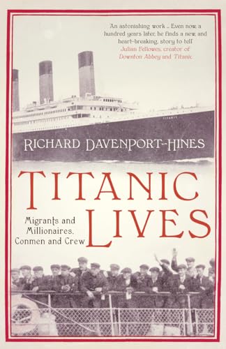 9780007431229: Titanic Lives: Migrants and Millionaires, Conmen and Crew