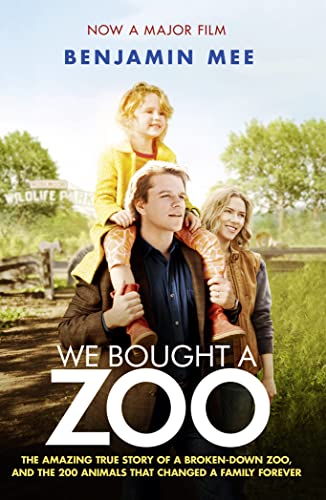 Beispielbild fr We Bought a Zoo: The Amazing True Story of a Broken-Down Zoo, and the 200 Animals That Changed a Family Forever zum Verkauf von WorldofBooks