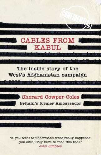Stock image for Cables from Kabul: The Inside Story of the West  s Afghanistan Campaign for sale by WorldofBooks