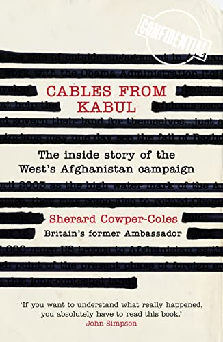 9780007432028: Cables from Kabul: The Inside Story of the West’s Afghanistan Campaign