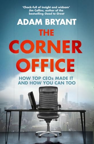 Imagen de archivo de Corner Office: How Top Ceos Made It and How You Can Too a la venta por St Vincent de Paul of Lane County