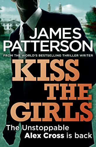 Imagen de archivo de Kiss the Girls (Alex Cross 02) a la venta por AwesomeBooks