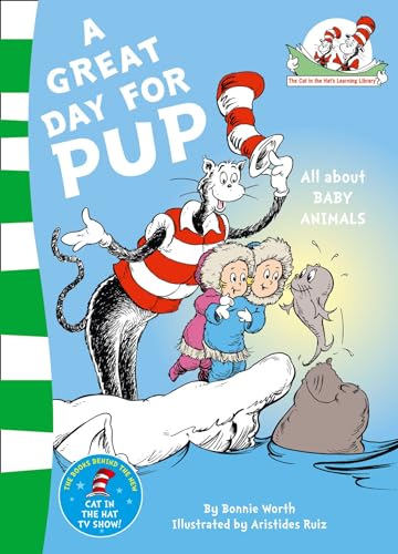 

A Great Day for Pup. Based on the Characters Created by Dr Seuss
