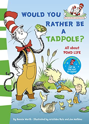 Stock image for Would You Rather Be a Tadpole?. Based on the Characters Created by Dr Seuss for sale by Half Price Books Inc.