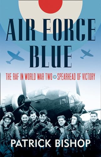 Stock image for Air Force Blue: The RAF in World War Two - Spearhead of Victory for sale by Better World Books: West