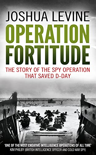 9780007433230: Operation Fortitude: The True Story of the Key Spy Operation of WWII That Saved D-Day