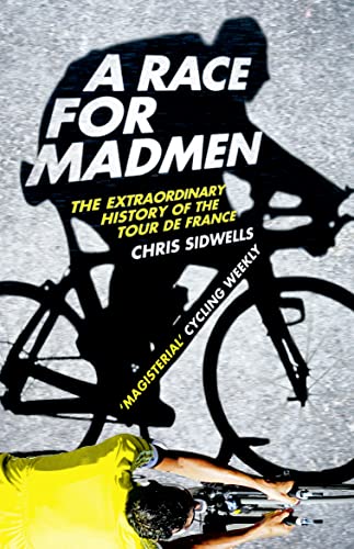 Stock image for A Race for Madmen: A History of the Tour de France for sale by WorldofBooks