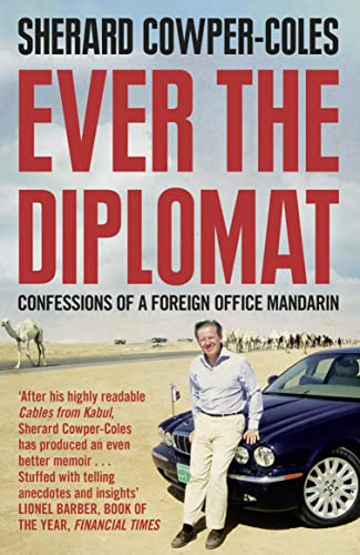Beispielbild fr Ever the Diplomat: Confessions of a Foreign Office Mandarin zum Verkauf von AwesomeBooks