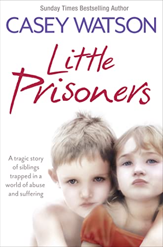 Beispielbild fr Little Prisoners: a Tragic Story of Siblings Trapped in a World of Abuse and Suffering zum Verkauf von Better World Books