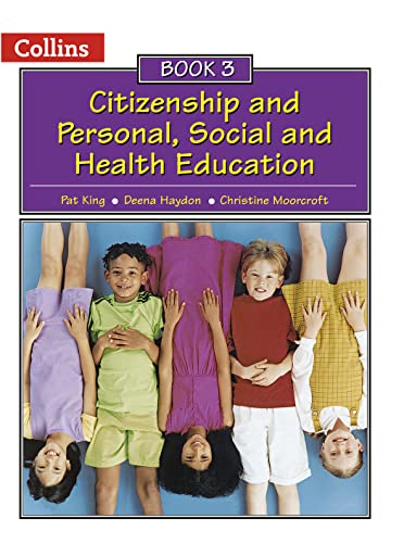 Book 3 (Collins Citizenship and PSHE) (9780007436842) by King, Pat; Haydon, Deena; Moorcroft, Christine