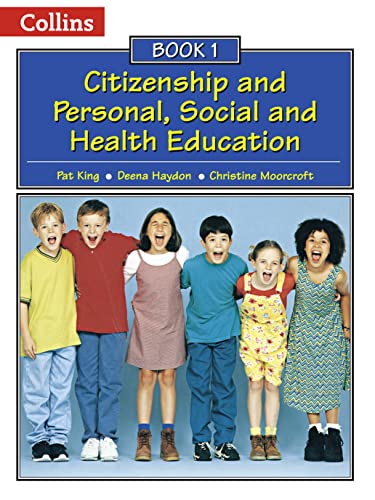Book 1 (Collins Citizenship and PSHE) (9780007436903) by King, Pat; Haydon, Deena; Moorcroft, Christine