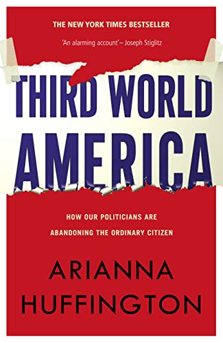 9780007437313: Third World America: How Our Politicians are Abandoning the Ordinary Citizen