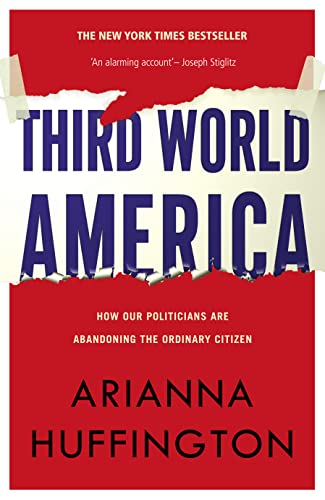 9780007437313: Third World America: How Our Politicians Are Abandoning the Ordinary Citizen