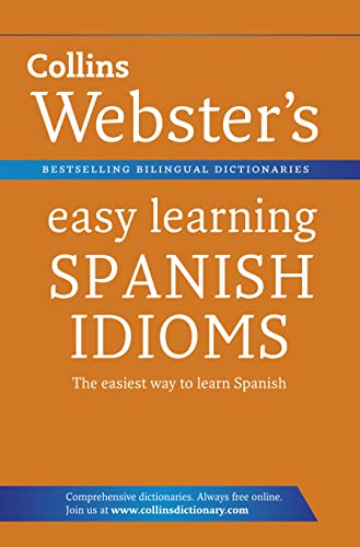 Imagen de archivo de Collins Webster's Easy Learning Spanish Idioms. a la venta por HPB-Red